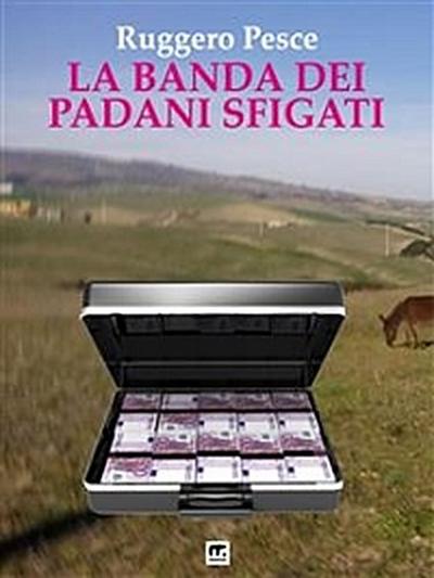 La banda dei padani sfigati