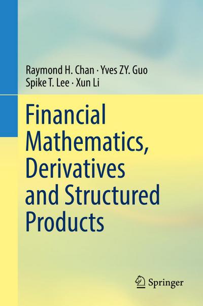 Financial Mathematics, Derivatives and Structured Products