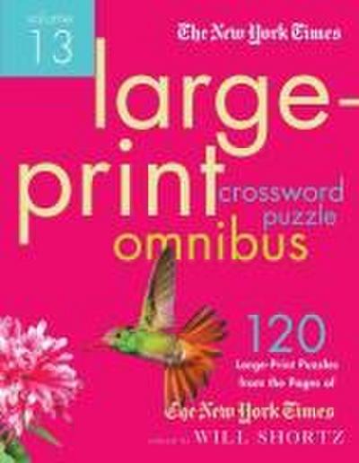 New York Times Large-Print Crossword Puzzle Omnibus Volume 12