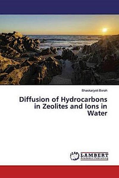Diffusion of Hydrocarbons in Zeolites and Ions in Water