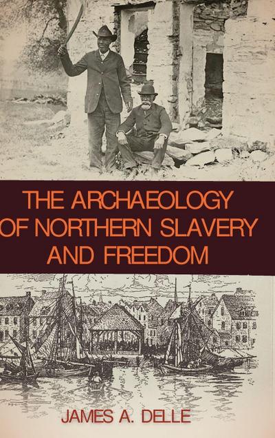 The Archaeology of Northern Slavery and Freedom