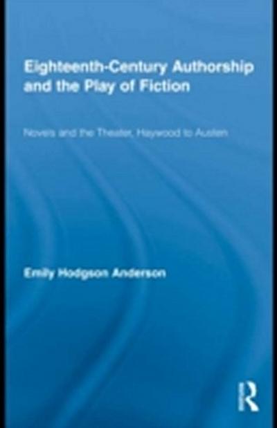 Eighteenth-Century Authorship and the Play of Fiction