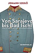 Von Sarajevo bis Bad Ischl