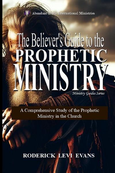 The Believer’s Guide to the Prophetic Ministry