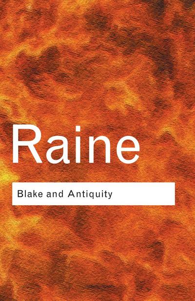 Raine, K: Blake and Antiquity