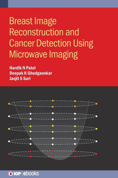 Breast Image Reconstruction and Cancer Detection Using Microwave Imaging