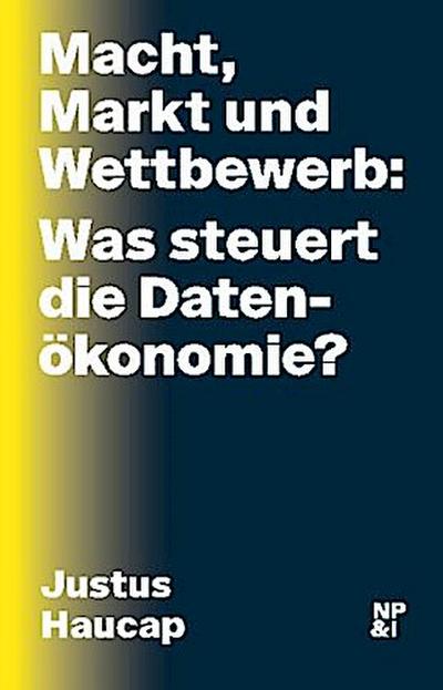 Macht, Markt und Wettbewerb: Was steuert die Datenökonomie?