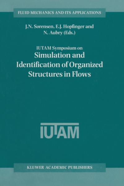 IUTAM Symposium on Simulation and Identification of Organized Structures in Flows