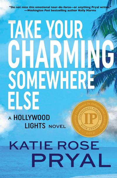 Pryal, K: Take Your Charming Somewhere Else