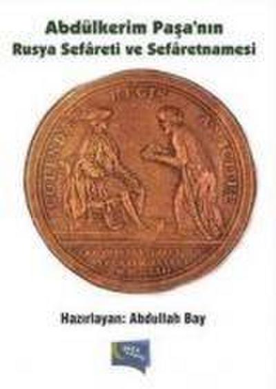 Abdülkerim Pasanin Rusya Sefareti ve Sefaretnamesi