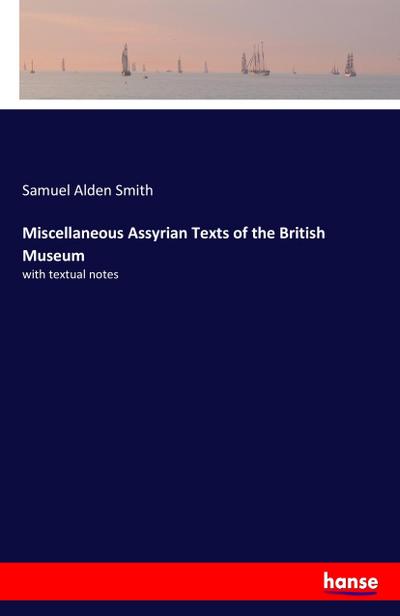 Miscellaneous Assyrian Texts of the British Museum