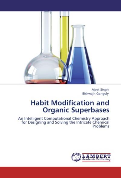 Habit Modification and Organic Superbases - Ajeet Singh