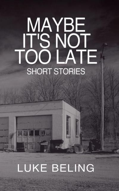 Maybe It’s Not Too Late
