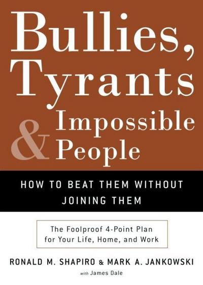 Bullies, Tyrants, and Impossible People