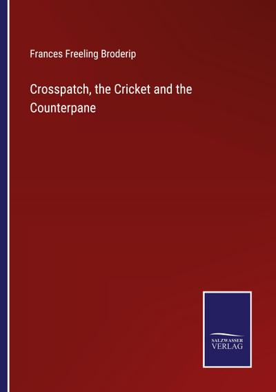 Crosspatch, the Cricket and the Counterpane
