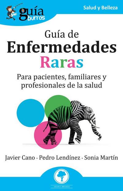 Guía de enfermedades raras : para pacientes, familiares y profesionales de la salud