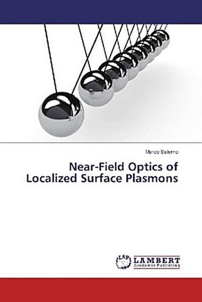Near-Field Optics of Localized Surface Plasmons