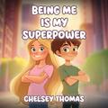 Being Me is My Superpower