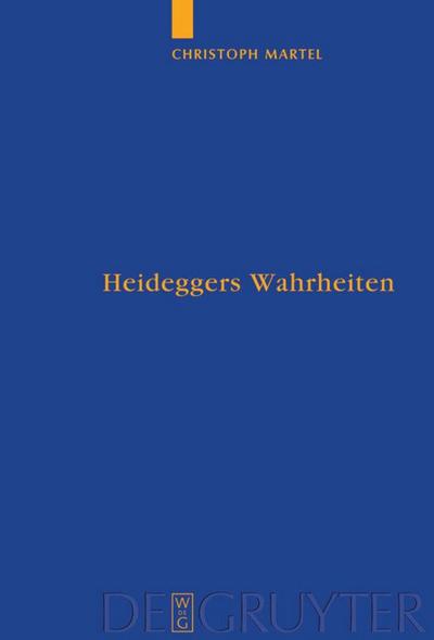 Heideggers Wahrheiten