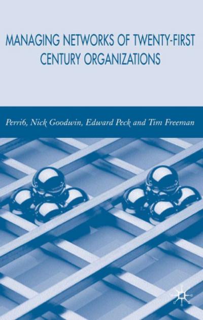 Managing Network of Twenty-First Century Organisations