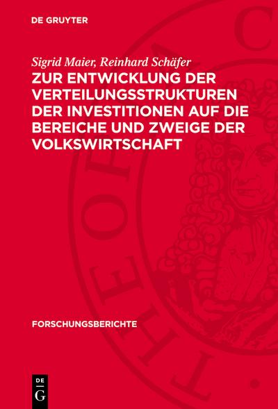 Zur Entwicklung der Verteilungsstrukturen der Investitionen auf die Bereiche und Zweige der Volkswirtschaft