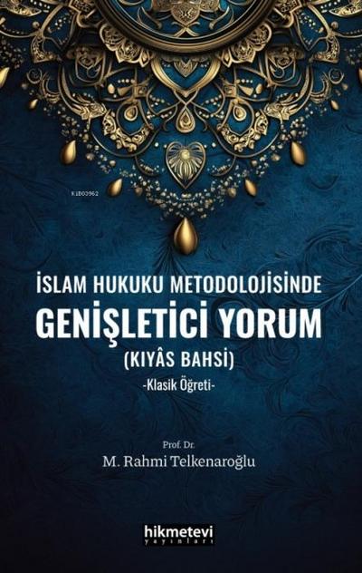 Islam Hukuku Metodolojisinde Genisletici Yorum