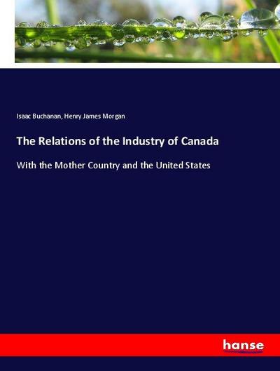 The Relations of the Industry of Canada