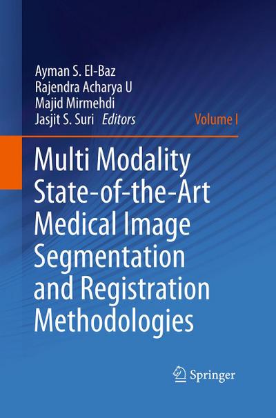 Multi Modality State-of-the-Art Medical Image Segmentation and Registration Methodologies