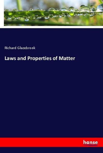 Laws and Properties of Matter