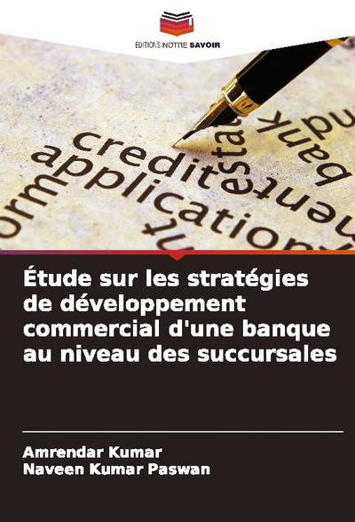 Étude sur les stratégies de développement commercial d’une banque au niveau des succursales