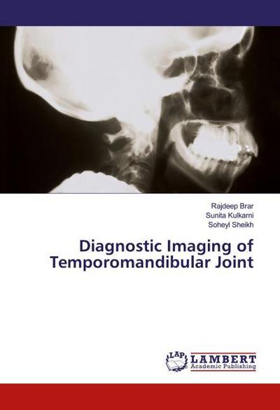 Diagnostic Imaging of Temporomandibular Joint