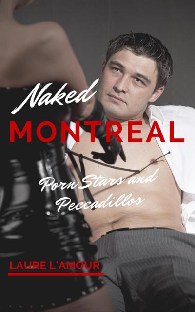 Porn Stars and Peccadillos (Naked Montreal, #2)