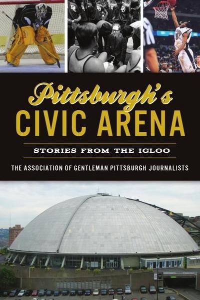 Pittsburgh’s Civic Arena