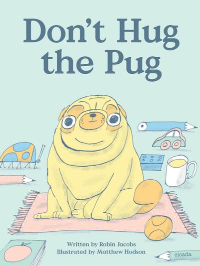 Don’t Hug The Pug