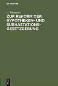 Zur Reform der Hypotheken- und Subhastations-Geset