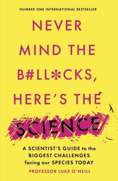 Never Mind the B#Ll*Cks, Here’s the Science