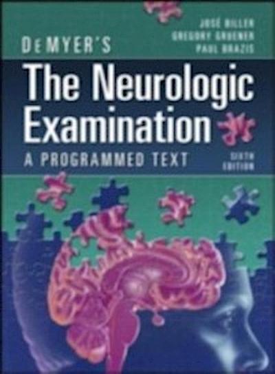 DeMyer’s The Neurologic Examination: A Programmed Text, Sixth Edition
