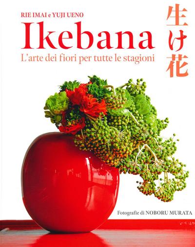 Ikebana. L’arte dei fiori per tutte le stagioni