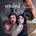 Undad - Volume Three