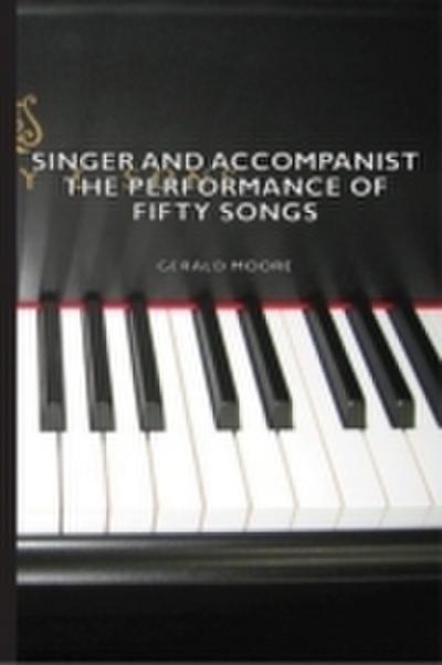 Singer and Accompanist - The Performance of Fifty Songs