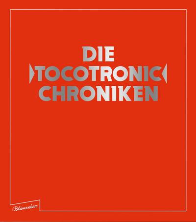 Die ’Tocotronic’ Chroniken