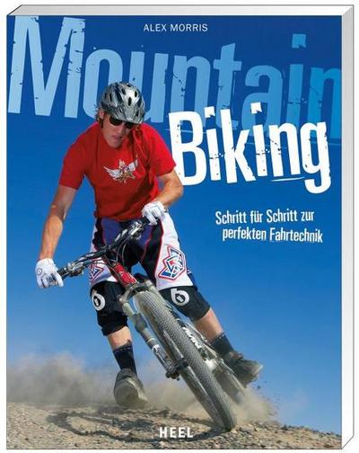 Mountainbiking: Schritt für Schritt zur perfekten Mountainbike - Fahrtechnik