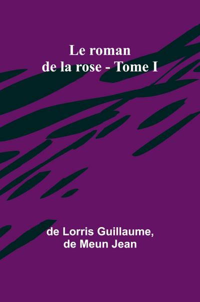 Le roman de la rose - Tome I