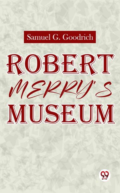 Robert Merry’S Museum.