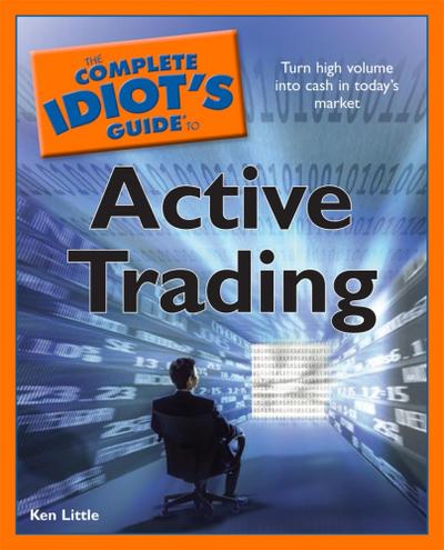 The Complete Idiot’s Guide to Active Trading