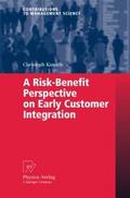 A Risk-Benefit Perspective on Early Customer Integ