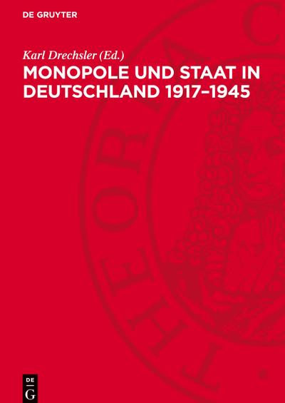 Monopole und Staat in Deutschland 1917-1945