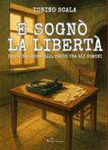 E sognò la libertà