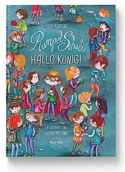 Rumpel-Schule - Hallo, König!