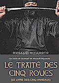 Le Traité des Cinq Roues (Le Livre des cinq anneaux)